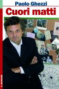 Paolo Ghezzi - Cuori Matti