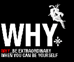 Why aï¿½ï¿½be extraordinary when you can be yourself