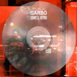Garbo - Come il Vetro -copertina