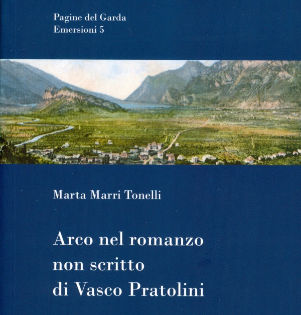 600Arco nel romanzo non scritto di Vasco Pratolini fonteMAG Museo Alto Garda